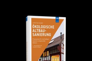 Praxiswissen für nachhaltiges Sanieren und gesundes Wohnen