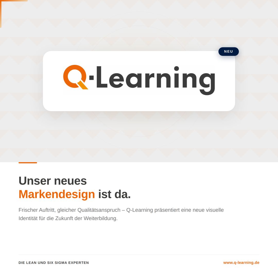 Q-Learning präsentiert neues Markendesign: Frischer Auftritt für die LEAN und SIX SIGMA Akademie