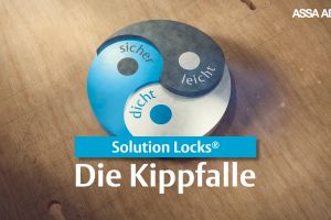 Solution Locks® mit Kippfallentechnologie vereinen hohen Einbruchschutz mit leichter Bedienbarkeit