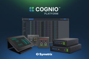 Symetrix stellt Cognio vor: Die Audio-, Video- und Steuerungsplattform der nächsten Generation
