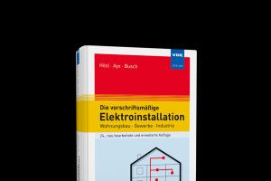 Vorschriften und Normen im Griff – mit dem  Standardwerk der Elektroinstallation