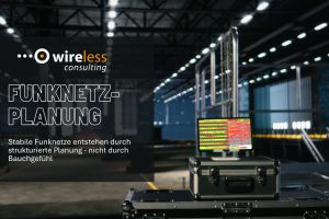 Warum Funknetz-Planung kein Bauchgefühl sein darf