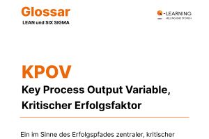 Was ist eine KPOV? Key Process Output Variables richtig definieren und messen in Six Sigma & Lean