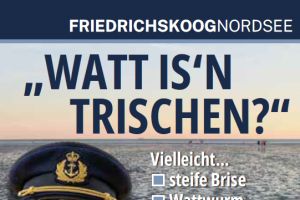 „WATT IS‘N TRISCHEN?“ – Friedrichskoog lädt mit großer Sommeraktion zum Entdecken ein