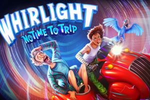 Whirlight – No Time To Trip startet schon bald für euch