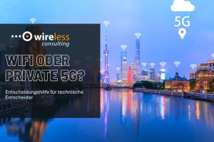 WiFi oder Private 5G?