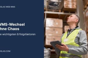 WMS-Wechsel: 4 Erfolgsfaktoren für eine sichere Einführung