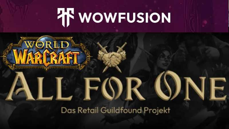 World of Warcraft  – „All for One“ – Das Guildfound Projekt in Retail by WoWFusion